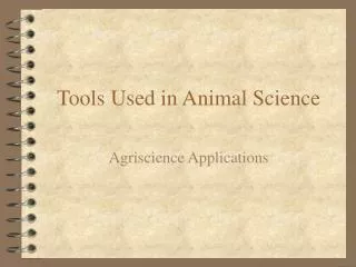 Tools Used in Animal Science