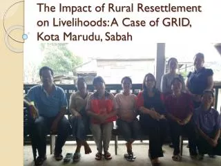 The Impact of Rural Resettlement on Livelihoods: A Case of GRID, Kota Marudu , Sabah