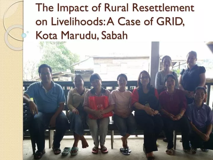 the impact of rural resettlement on livelihoods a case of grid kota marudu sabah