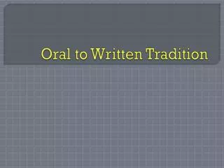 Oral to Written Tradition