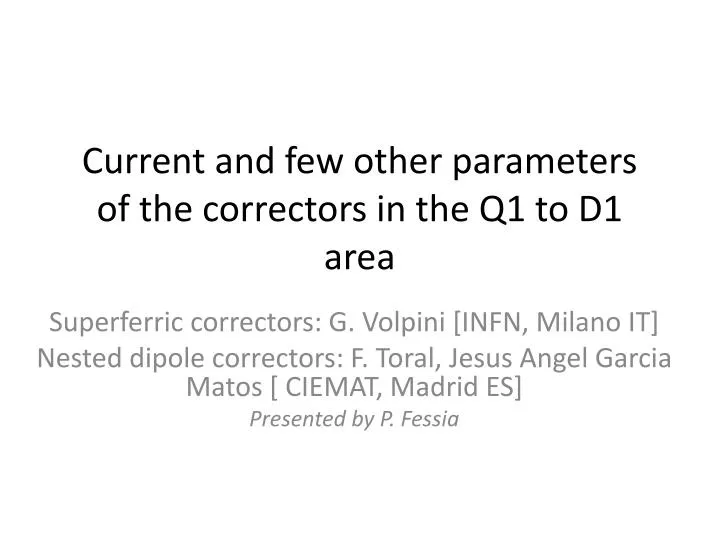 current and few other parameters of the correctors in the q1 to d1 area