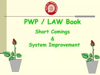 PWP / LAW Book Short Comings &amp; System Improvement