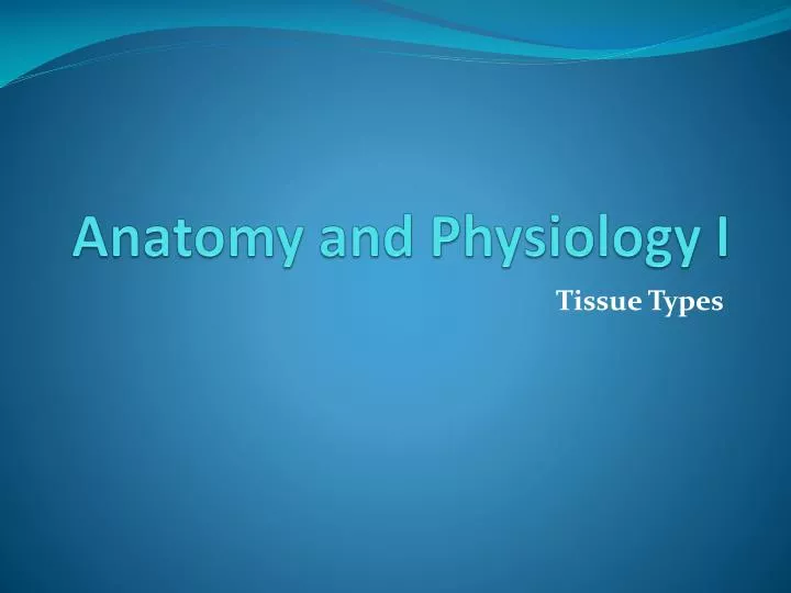 anatomy and physiology i