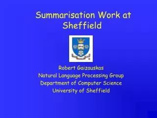 Summarisation Work at Sheffield