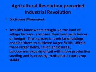 Agricultural Revolution preceded Industrial Revolution