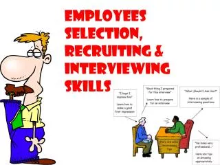Employees selection, recruiting &amp; interviewing skills