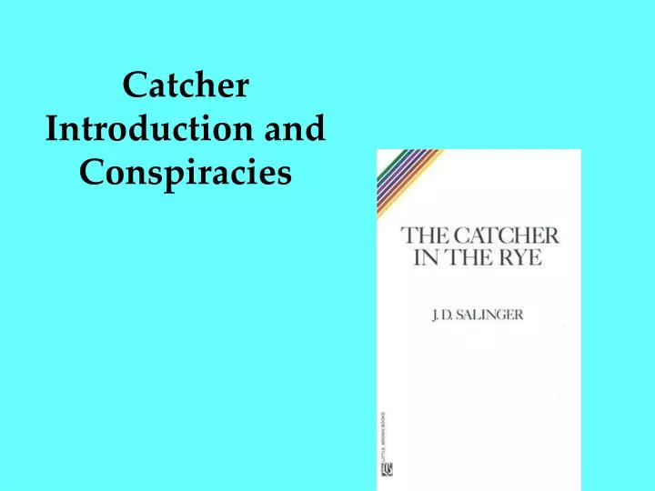 catcher introduction and conspiracies