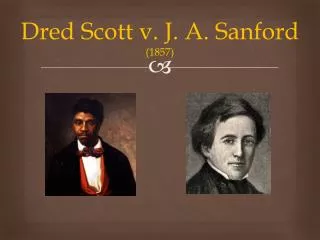 Dred Scott v. J. A. Sanford (1857)