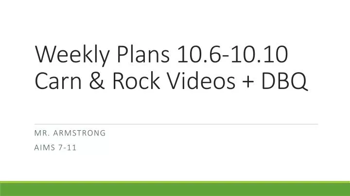 weekly plans 10 6 10 10 carn rock videos dbq