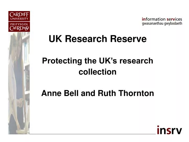 uk research reserve protecting the uk s research collection anne bell and ruth thornton
