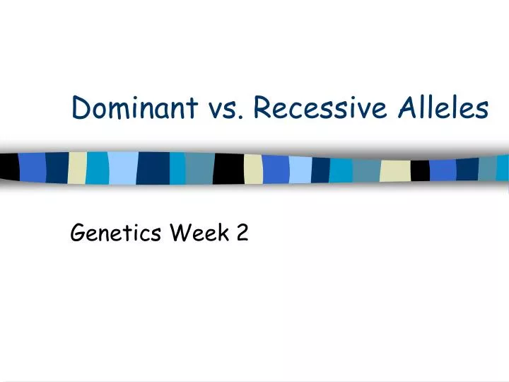 dominant vs recessive alleles