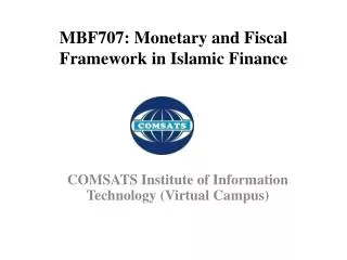 MBF707: Monetary and Fiscal Framework in Islamic Finance