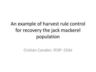 An example of harvest rule control for recovery the jack mackerel population