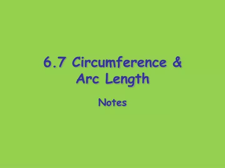 6 7 circumference arc length