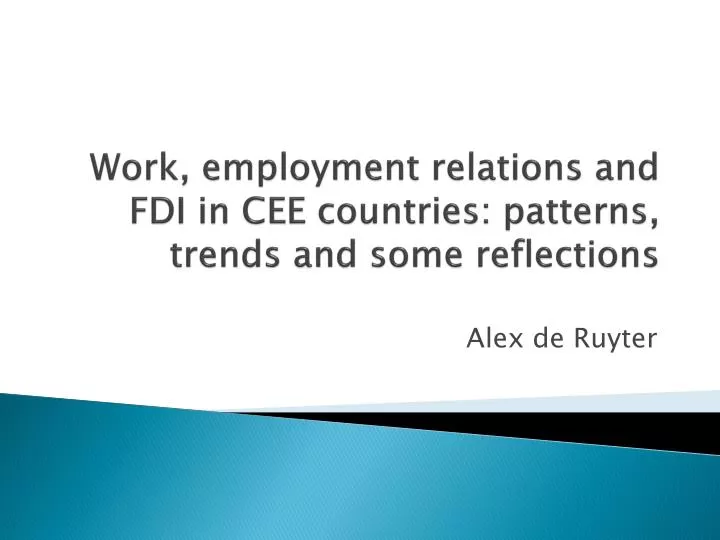 work employment relations and fdi in cee countries patterns trends and some reflections