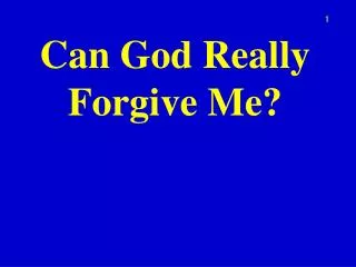 Can God Really Forgive Me?