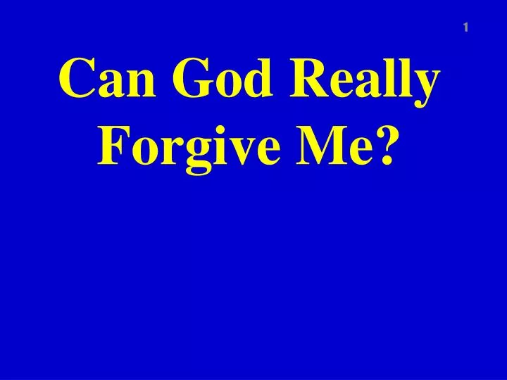 can god really forgive me