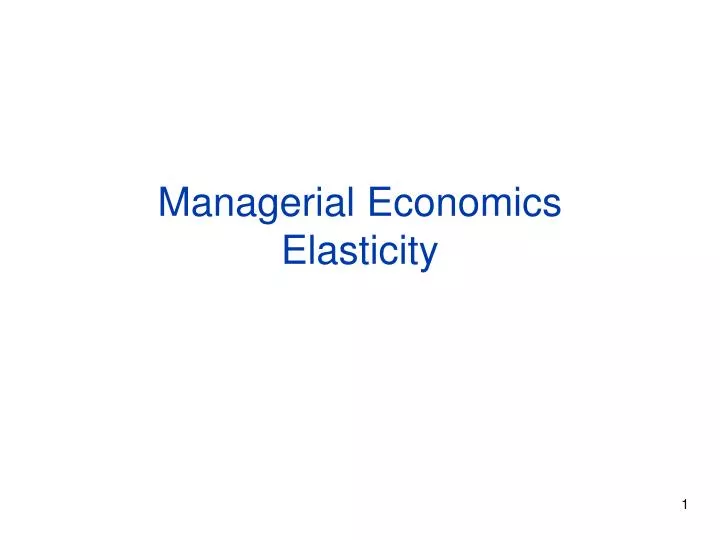 managerial economics elasticity