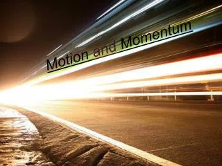 Motion and Momentum