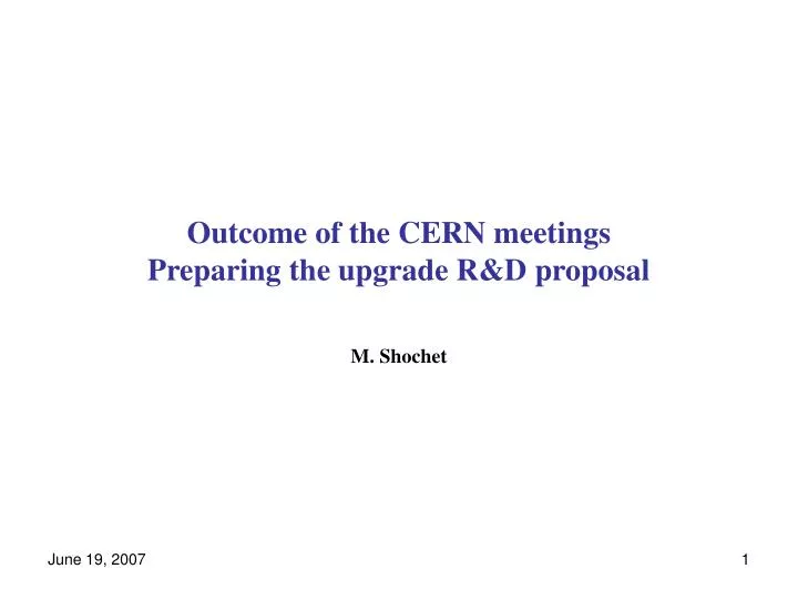 outcome of the cern meetings preparing the upgrade r d proposal