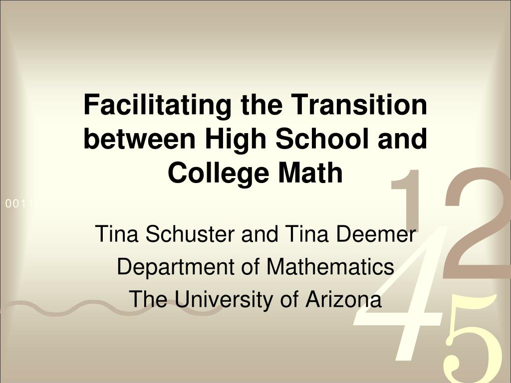 PPT - Facilitating the Transition between High School and College Math ...