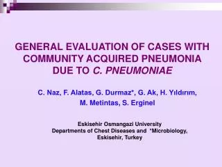 GENERAL EVALUATION OF CASES WITH COMMUNITY ACQUIRED PNEUMONIA DUE TO C. PNEUMONIAE