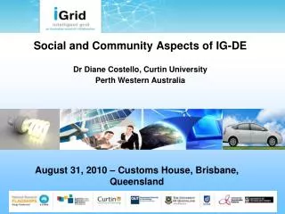 Social and Community Aspects of IG-DE Dr Diane Costello, Curtin University Perth Western Australia