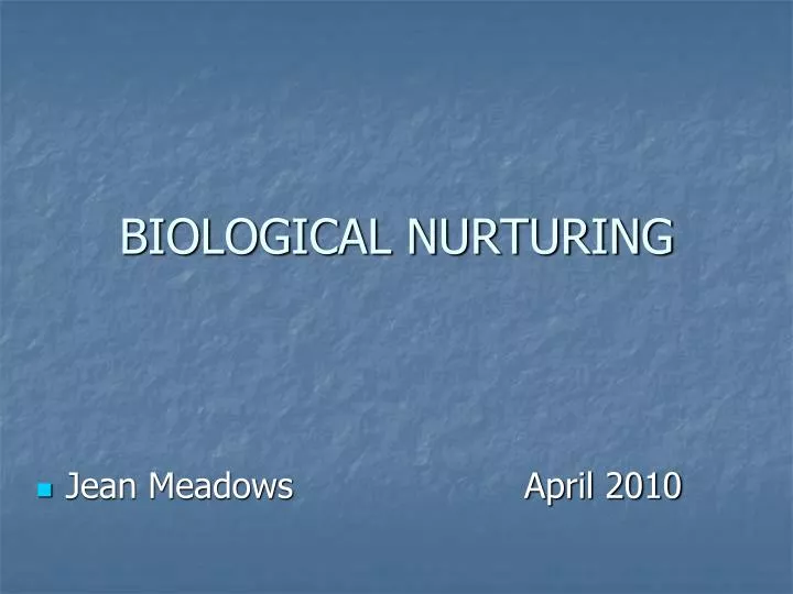 biological nurturing