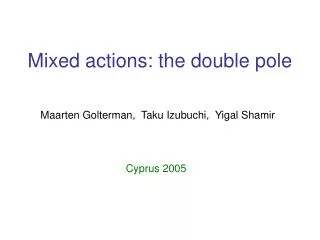 Mixed actions: the double pole