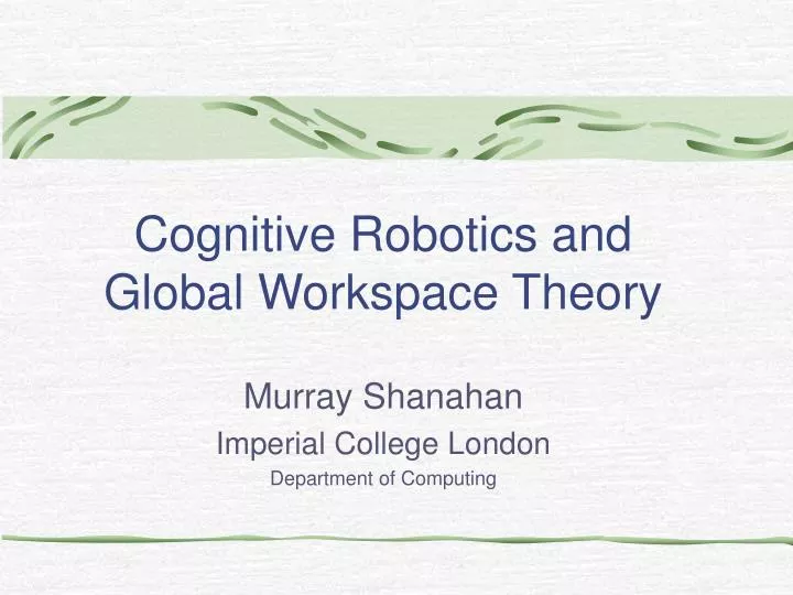 cognitive robotics and global workspace theory