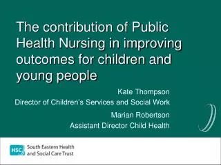 The contribution of Public Health Nursing in improving outcomes for children and young people