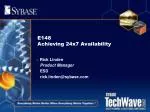 E148 Achieving 24x7 Availability - slide 1