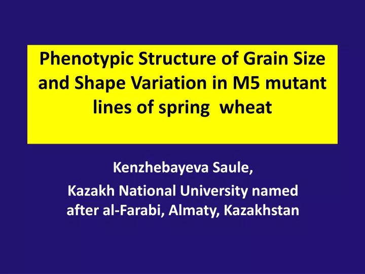 phenotypic structure of grain size and shape variation in m5 mutant lines of spring wheat