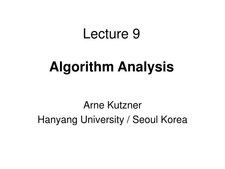 lecture 9 algorithm analysis