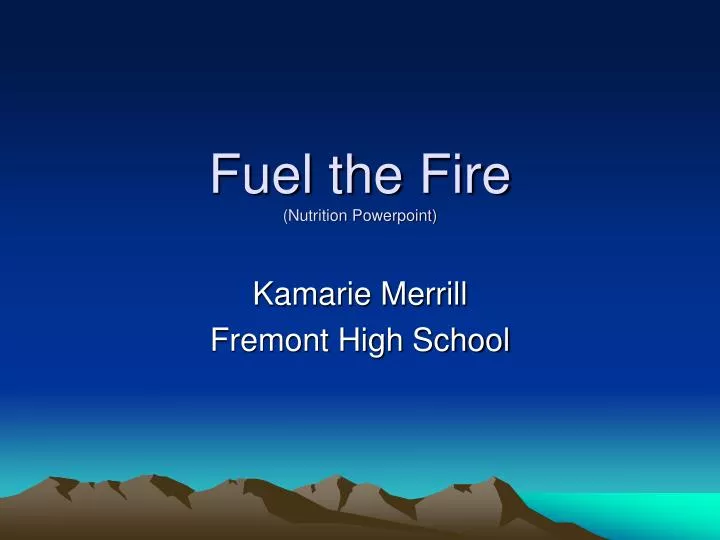 fuel the fire nutrition powerpoint