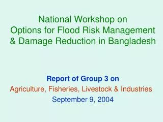 National Workshop on Options for Flood Risk Management &amp; Damage Reduction in Bangladesh