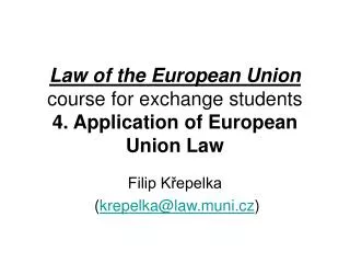 Law of the European Union course for exchange students 4. Application of European Union Law