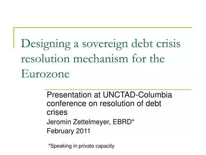 designing a sovereign debt crisis resolution mechanism for the eurozone