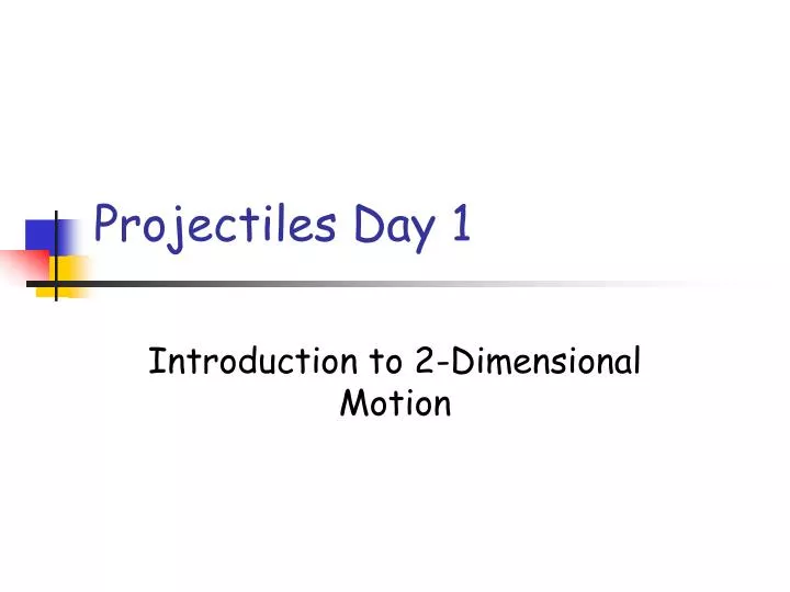 projectiles day 1