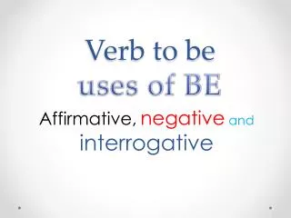 Verb to be uses of BE