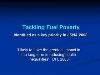 Tackling Fuel Poverty Identified as a key priority in JSNA 2008