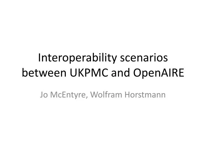 interoperability scenarios between ukpmc and openaire