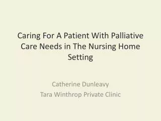 Caring For A Patient With Palliative Care Needs in The Nursing Home Setting