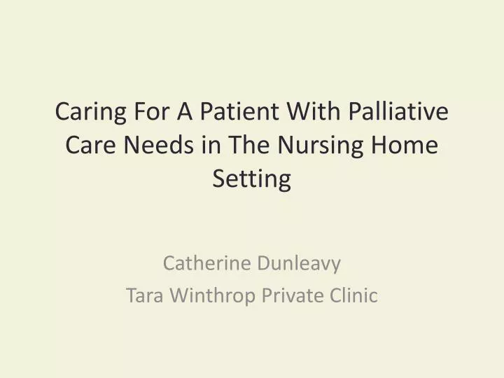 caring for a patient with palliative care needs in the nursing home setting