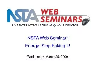 NSTA Web Seminar: Energy: Stop Faking It!