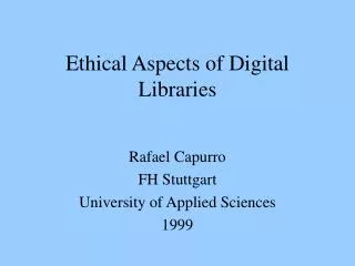 Ethical Aspects of Digital Libraries