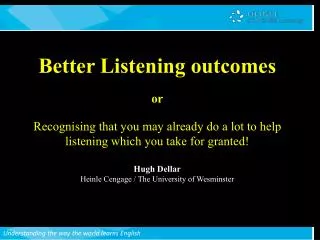 Better Listening outcomes or