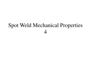 Spot Weld Mechanical Properties 4