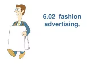 6.02 fashion advertising.