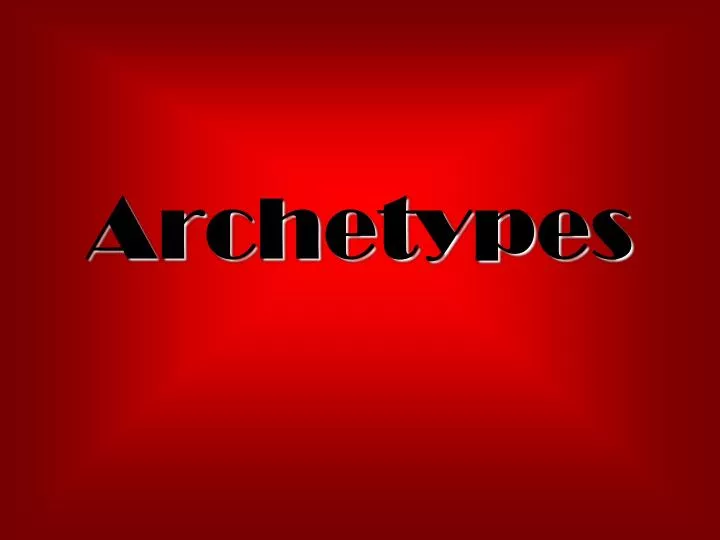 PPT - Archetypes PowerPoint Presentation, free download - ID:5877631